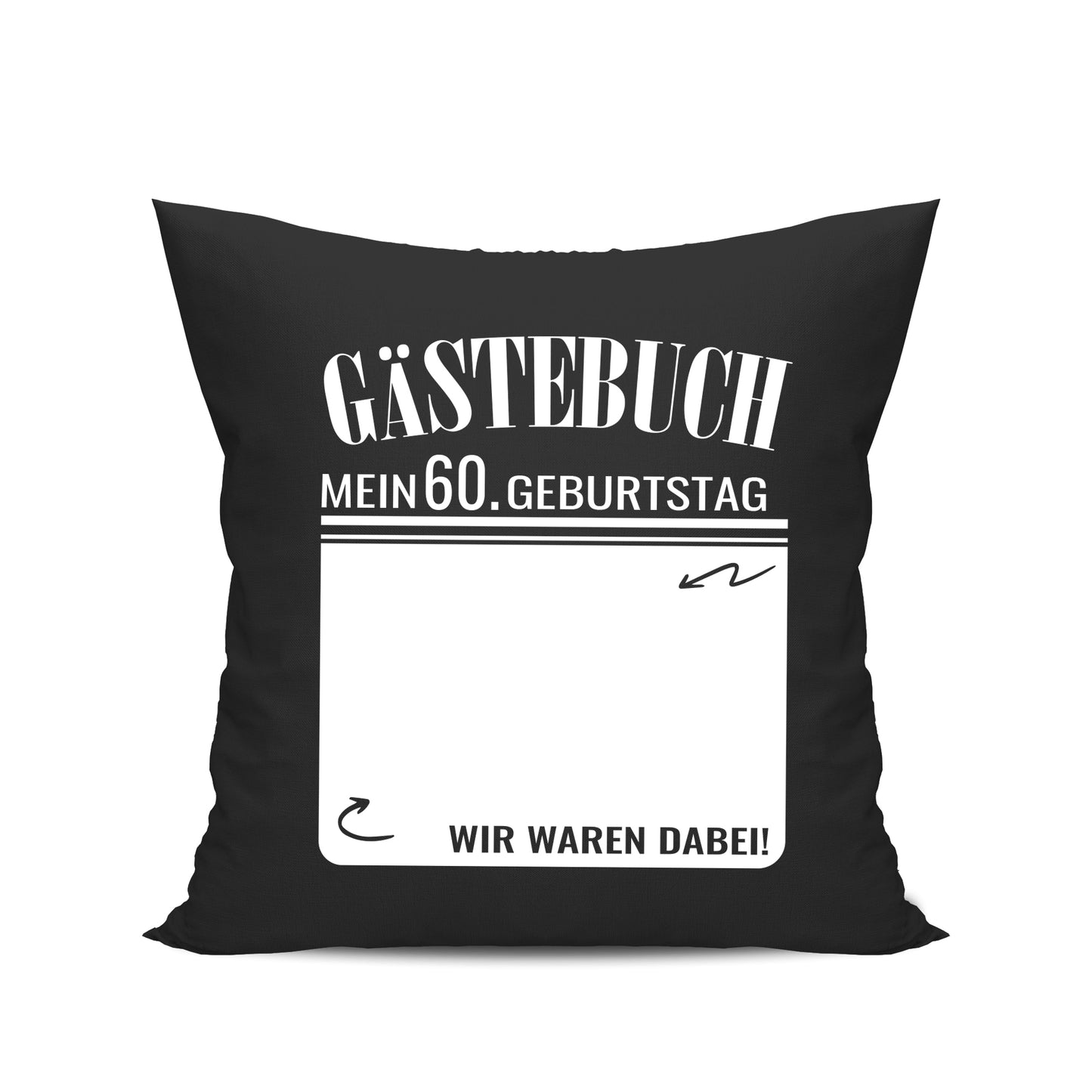 Gästebuch - Mein 60. Geburtstag Wir waren dabei Geschenk Kissen