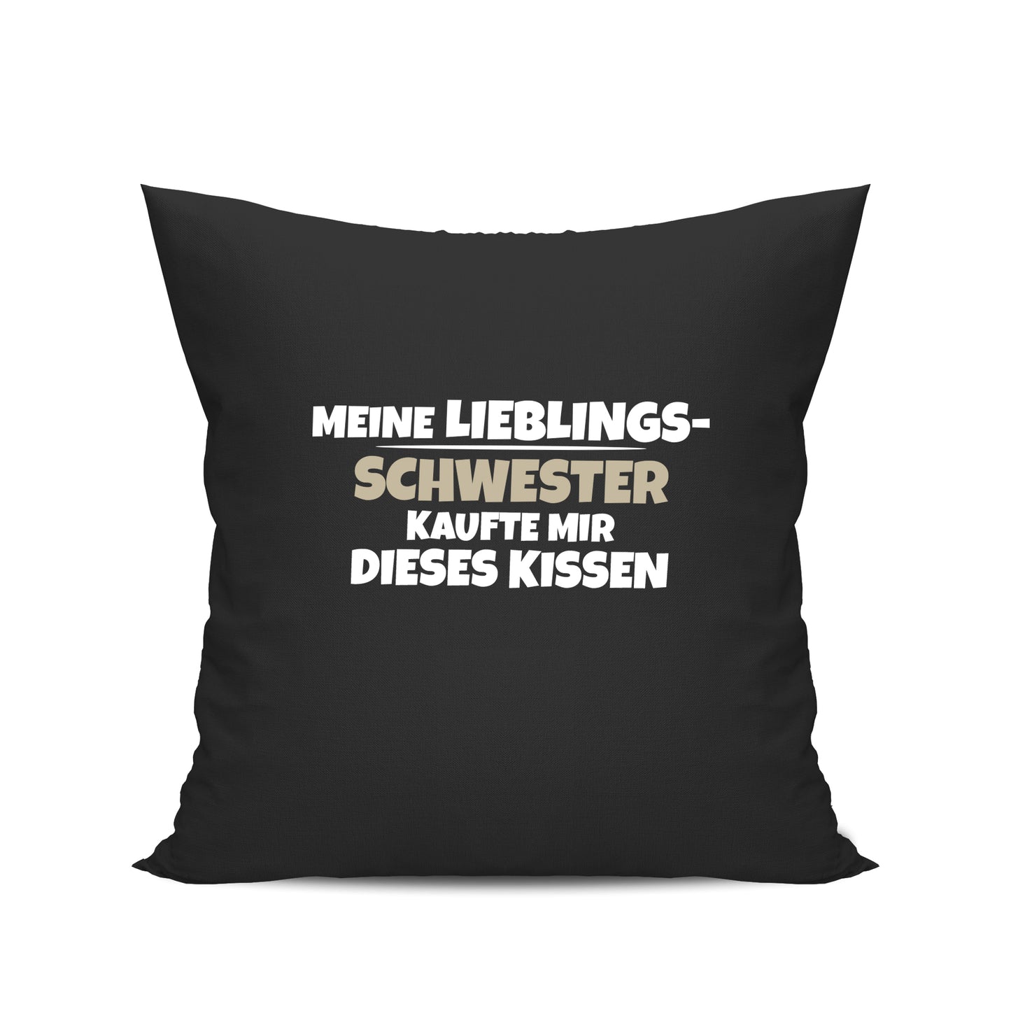 Bruder Kissen - Meine Lieblingsschwester kaufte mir dieses Kissen - Geschenk