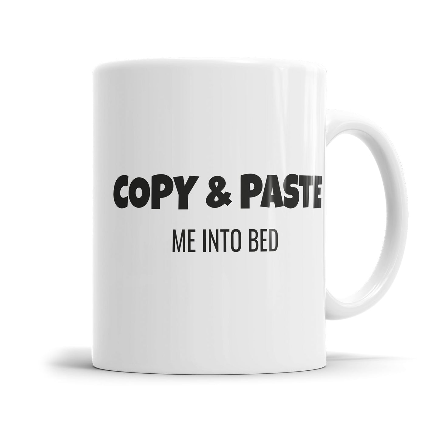 Morgenmuffel Tasse mit lustigen Spruch „copy and paste me into bed"