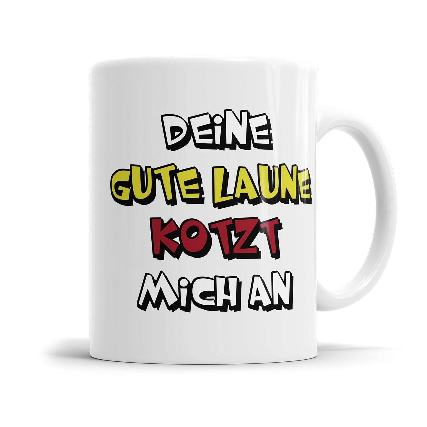 Morgenmuffel Tasse mit lustigen Spruch „Deine gute Laune kotz mich an"