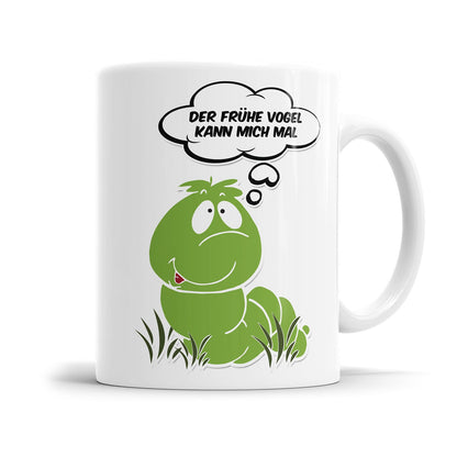 Morgenmuffel Tasse mit lustigen Spruch „Der frühe Vogel kann mich mal - Wurm"