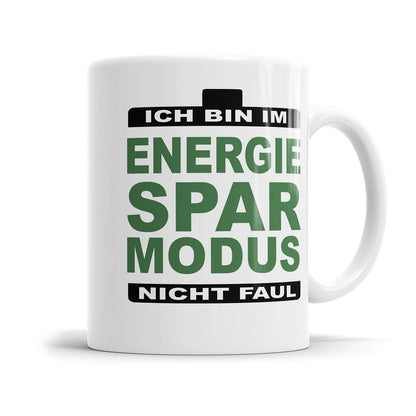 Morgenmuffel Tasse mit lustigen Spruch „Ich bin im Energie Spar Modus nicht faul"