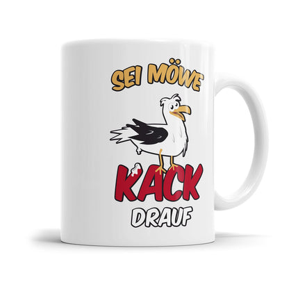 Humorvolle Motivationstasse mit Möwen Spruch für mehr Gelassenheit