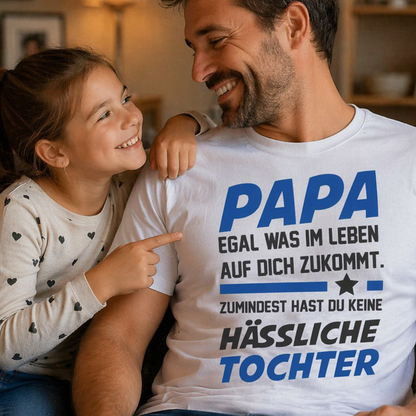Papa Shirt - Tochter Spruch - Egal was auf dich zukommt