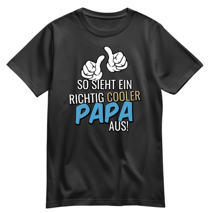 Papa Shirt Lustig - So sieht ein richtig cooler Papa aus - Shirt Schwarz - FULiMA®