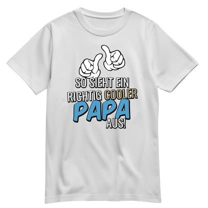 Papa Shirt Lustig - So sieht ein richtig cooler Papa aus - Shirt Weiß - FULiMA®