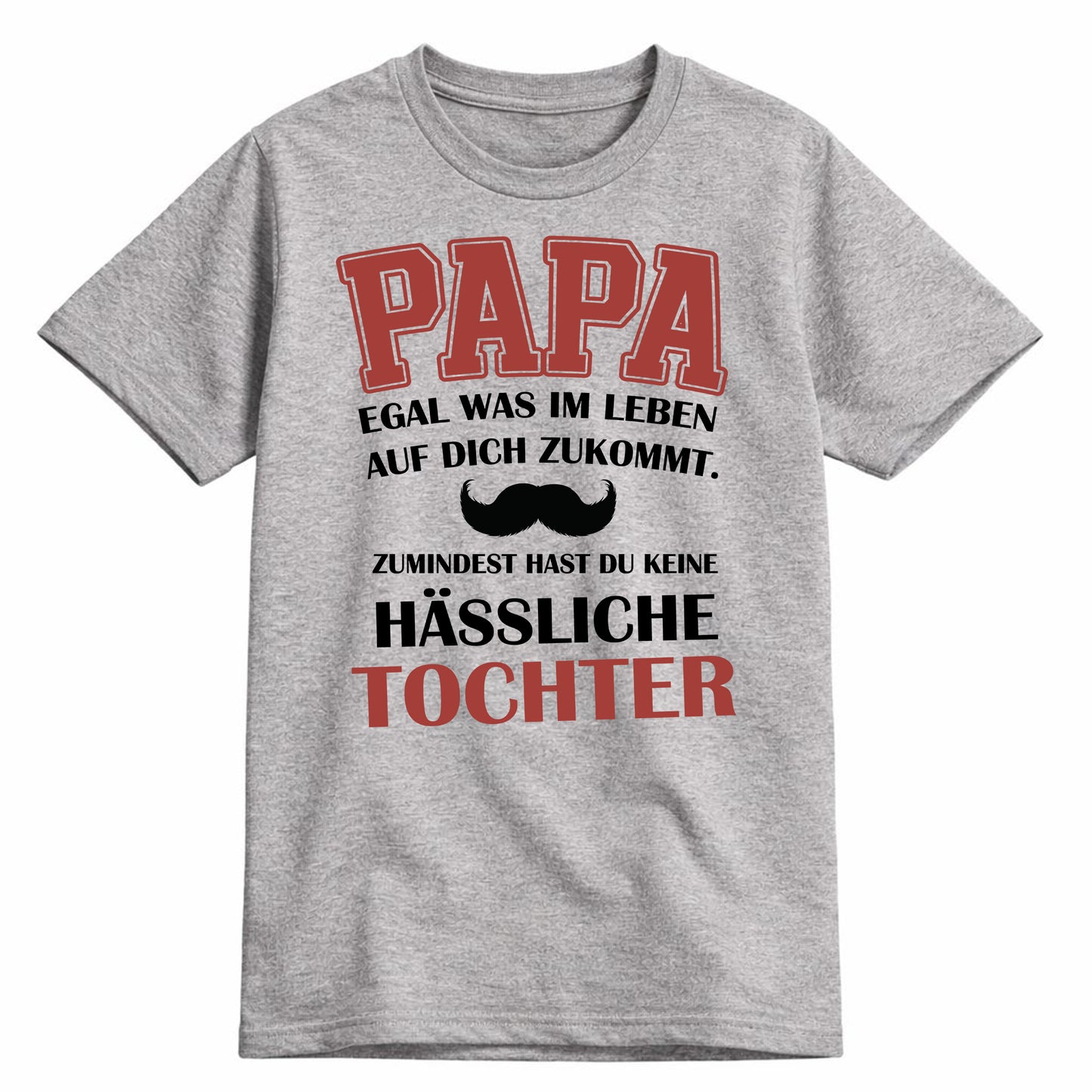 Papa Shirt mit Tochter-Spruch – Egal, was auf dich zukommt