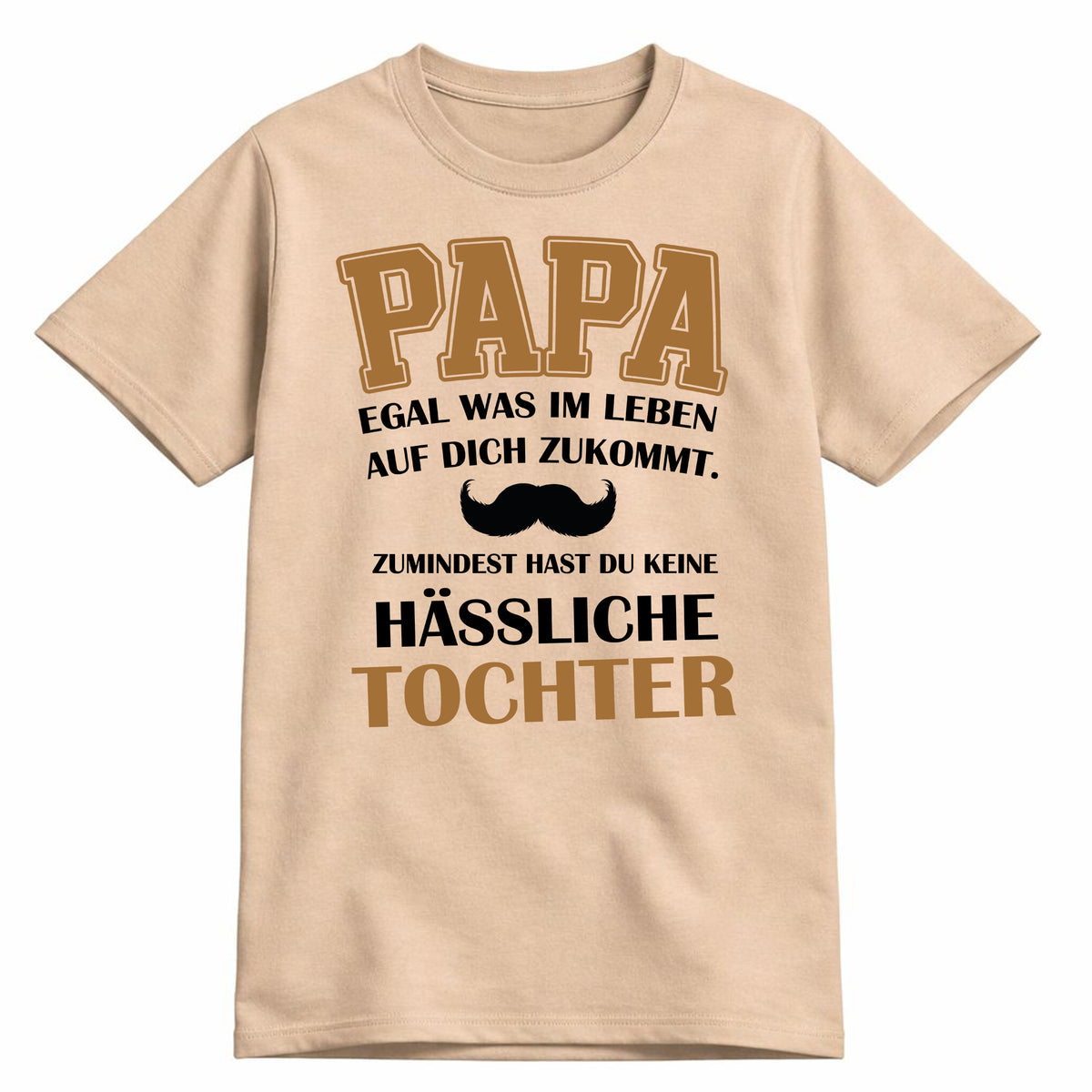 Papa Shirt mit Tochter-Spruch – Egal, was auf dich zukommt