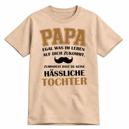 Papa Shirt mit Tochter-Spruch – Egal, was auf dich zukommt