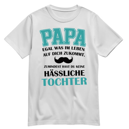 Papa Shirt mit Tochter-Spruch – Egal, was auf dich zukommt