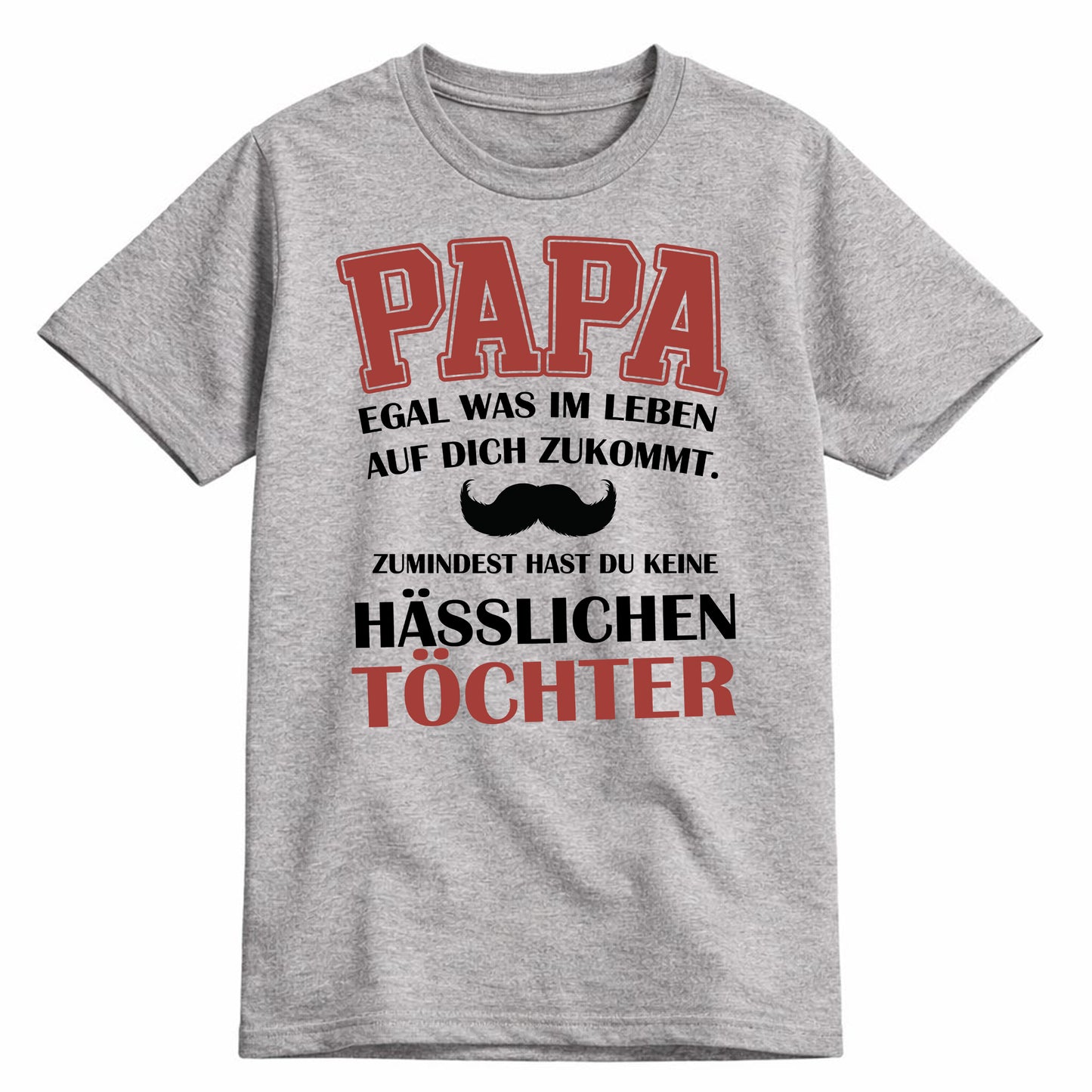 Papa Shirt mit Tochter-Spruch – Egal, was auf dich zukommt