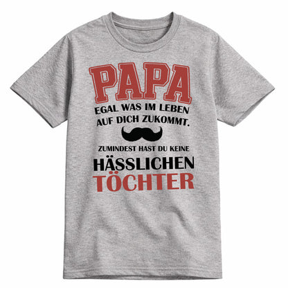Papa Shirt mit Tochter-Spruch – Egal, was auf dich zukommt