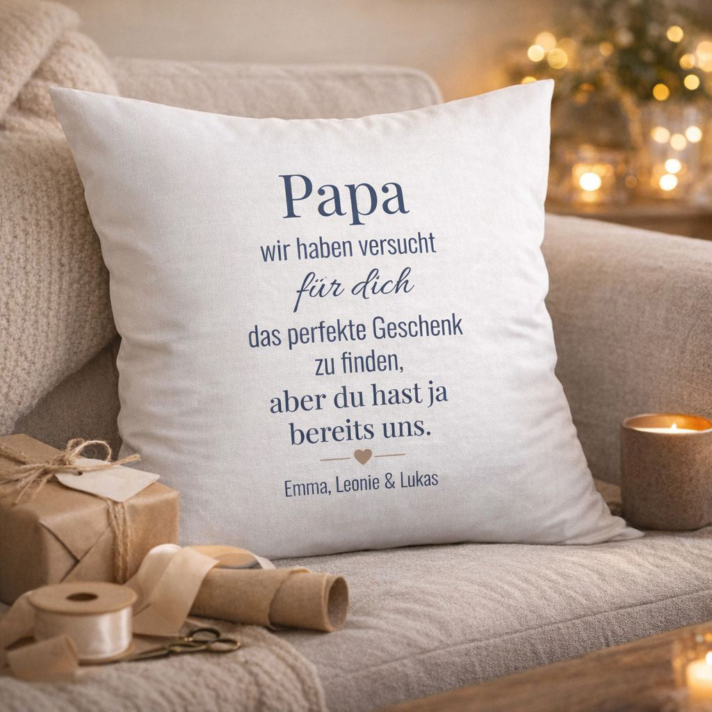 Papa Kissen - Wir haben versucht das beste Geschenk zu finden - Geschenkidee