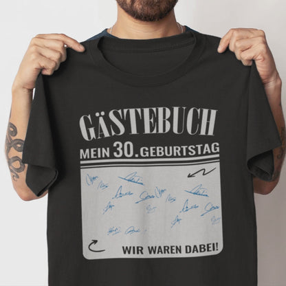 Gästebuch - Mein 30. Geburtstag Wir waren dabei Geschenk T-Shirt