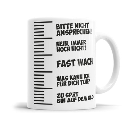 Lustige Tasse für genervte Menschen mit dem Spruch „Bitte nicht ansprechen - Füllmenge"