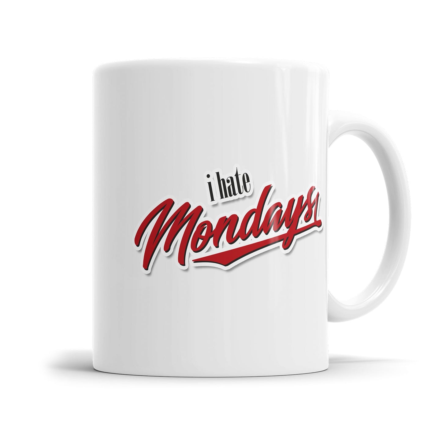 Lustige Tasse für genervte Menschen mit dem Spruch „i hate mondays"