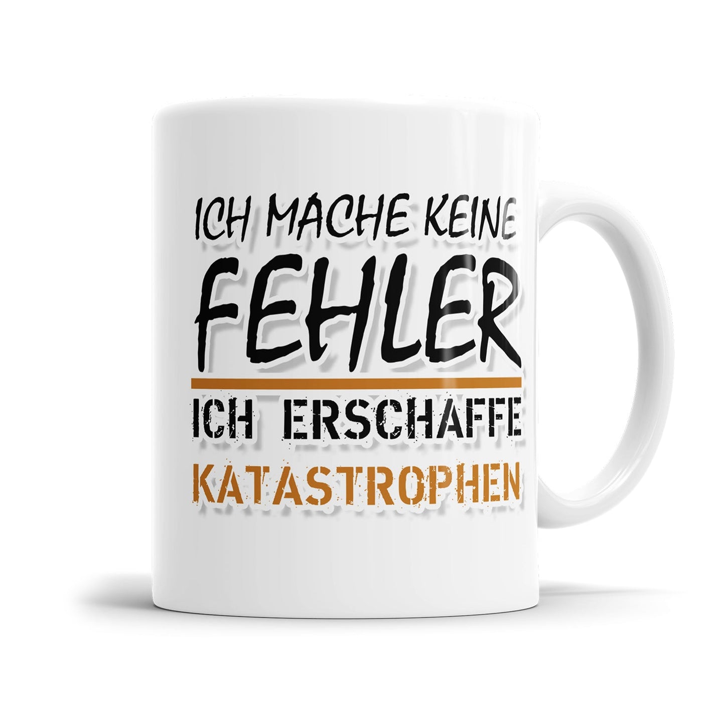 Lustige Tasse für genervte Menschen mit dem Spruch „Ich mache keine Fehler ich erschaffe Katastrophen"