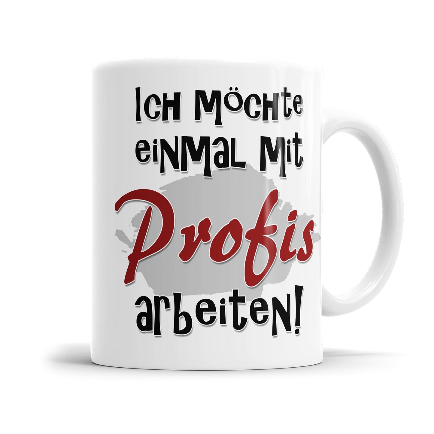 Lustige Tasse für genervte Menschen mit dem Spruch „Ich möchte einmal mit Profis arbeiten!"