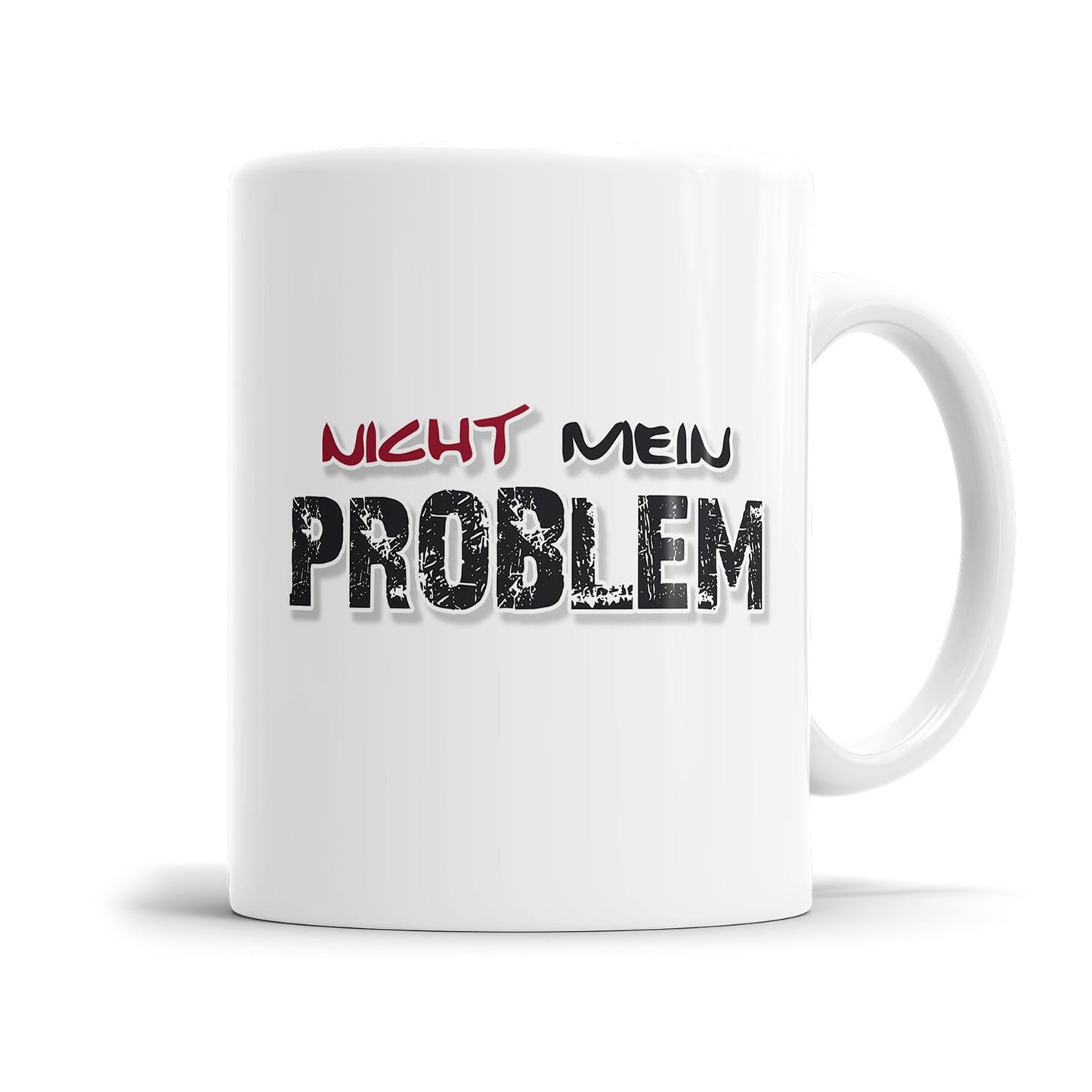 Lustige Tasse für genervte Menschen mit dem Spruch „Nicht mein Problem"
