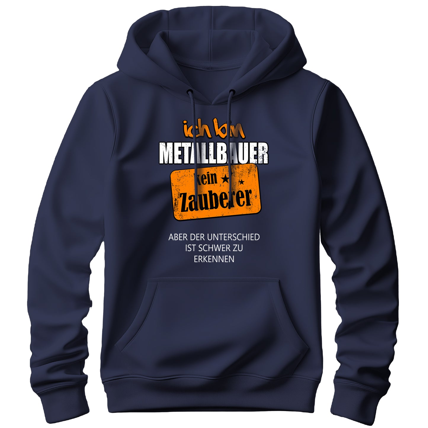 Ich bin Metallbauer kein Zauberer - Hoodie Navy - FULiMA®