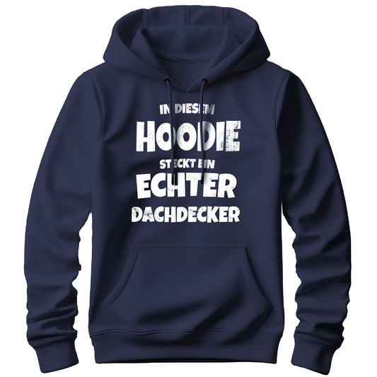 In diesem Hoodie steckt ein echter Dachdecker - Hoodie Navy - FULiMA®