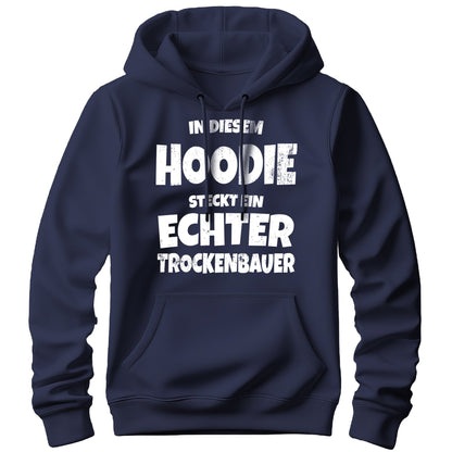 In diesem Hoodie steckt ein echter Trockenbauer - Hoodie Navy - FULiMA®