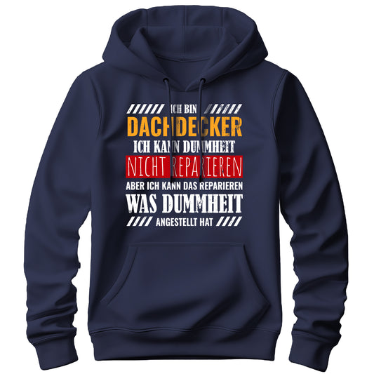 Ich bin Dachdecker ich kann Dummheit nicht reparieren - Hoodie Navy - FULiMA®