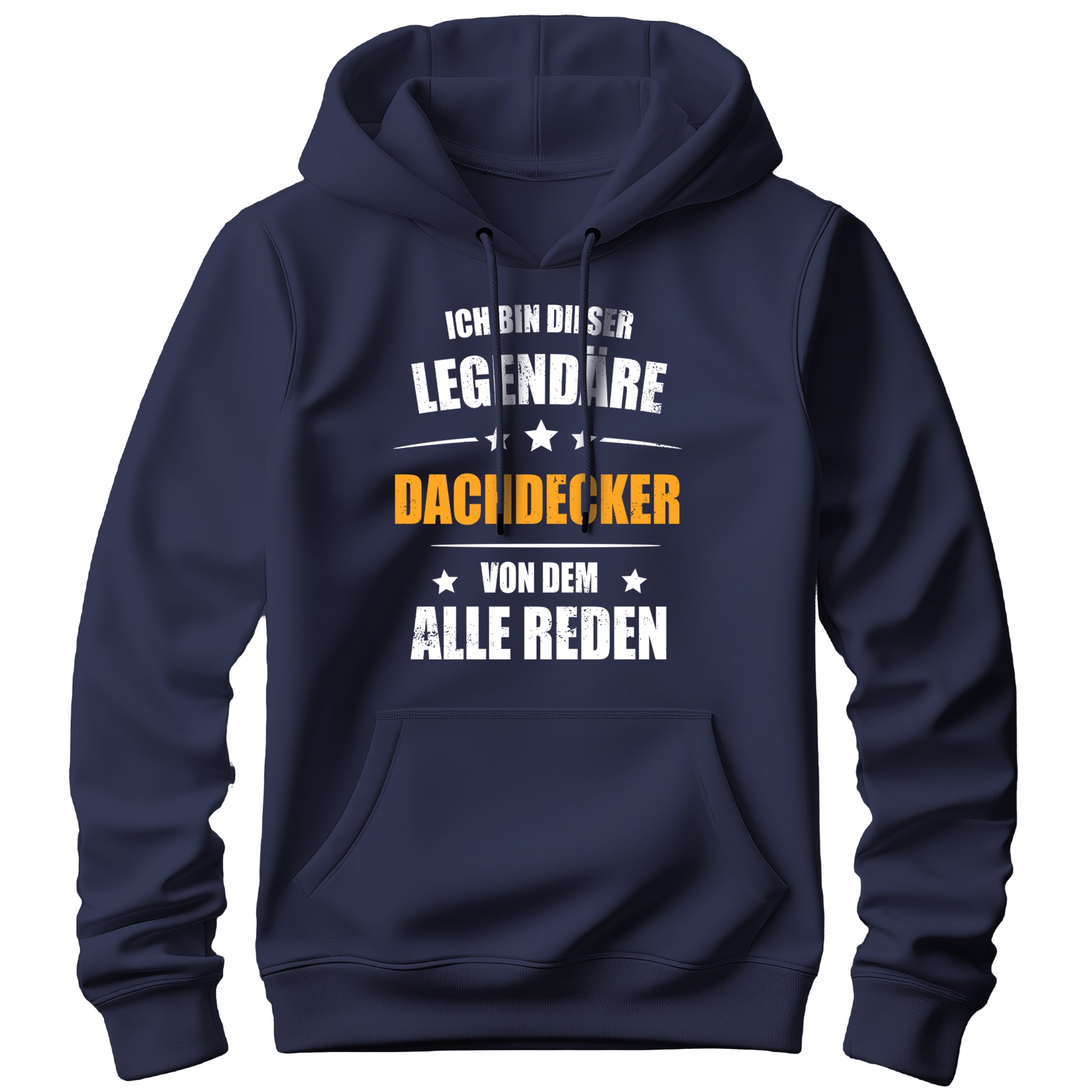 Ich bin dieser Legendäre Dachdecker von dem alle reden - Hoodie Navy - FULiMA®