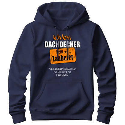 Ich bin Dachdecker kein Zauberer - Hoodie Navy - FULiMA®