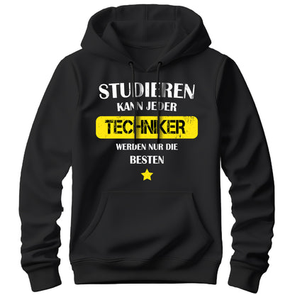 Studieren kann jeder - Techniker werden nur die besten - Hoodie Schwarz - FULiMA®