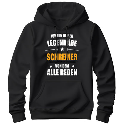 Ich bin dieser Legendäre Schreiner von dem alle reden - Hoodie Schwarz - FULiMA®