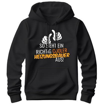 So sieht ein richtig cooler Heizungsbauer aus - Hoodie Schwarz - FULiMA®