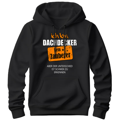 Ich bin Dachdecker kein Zauberer - Hoodie Schwarz - FULiMA®