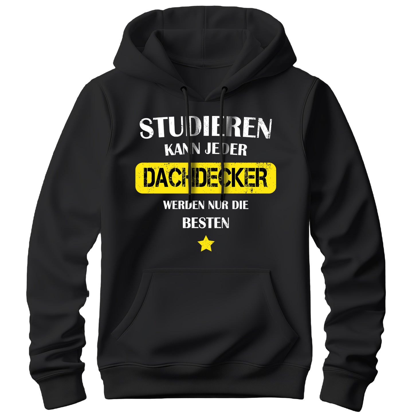 Studieren kann jeder - Dachdecker werden nur die besten - Hoodie Schwarz - FULiMA®