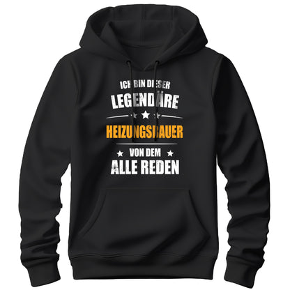 Ich bin dieser Legendäre Heizungsbauer von dem alle reden - Hoodie Schwarz - FULiMA®