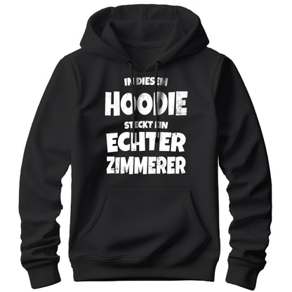 In diesem Hoodie steckt ein echter Zimmerer - Hoodie Schwarz - FULiMA®