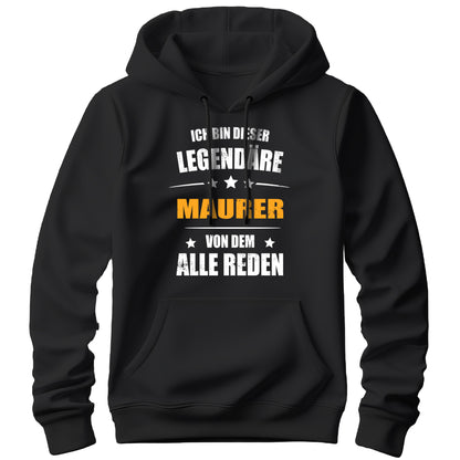 Ich bin dieser Legendäre Maurer von dem alle reden - Hoodie Schwarz - FULiMA®