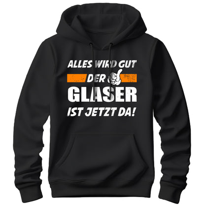 Alles wird gut der Glaser ist jetzt da - Hoodie Schwarz - FULiMA®