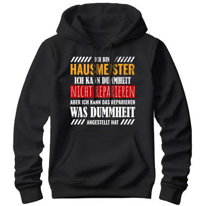 Ich bin Hausmeister ich kann Dummheit nicht reparieren - Hoodie Schwarz - FULiMA®