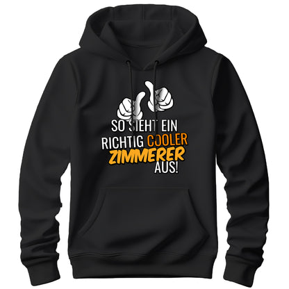 So sieht ein richtig cooler Zimmerer aus - Hoodie Schwarz - FULiMA®