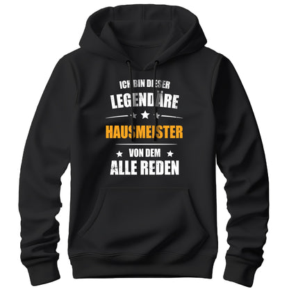 Ich bin dieser Legendäre Hausmeister von dem alle reden - Hoodie Schwarz - FULiMA®