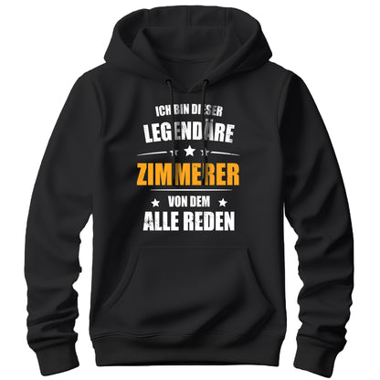 Ich bin dieser Legendäre Zimmerer von dem alle reden - Hoodie Schwarz - FULiMA®