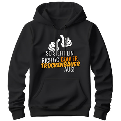 So sieht ein richtig cooler Trockenbauer aus - Hoodie Schwarz - FULiMA®