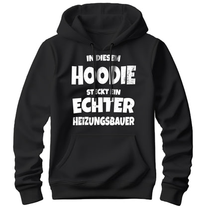 In diesem Hoodie steckt ein echter Heizungsbauer - Hoodie Schwarz - FULiMA®