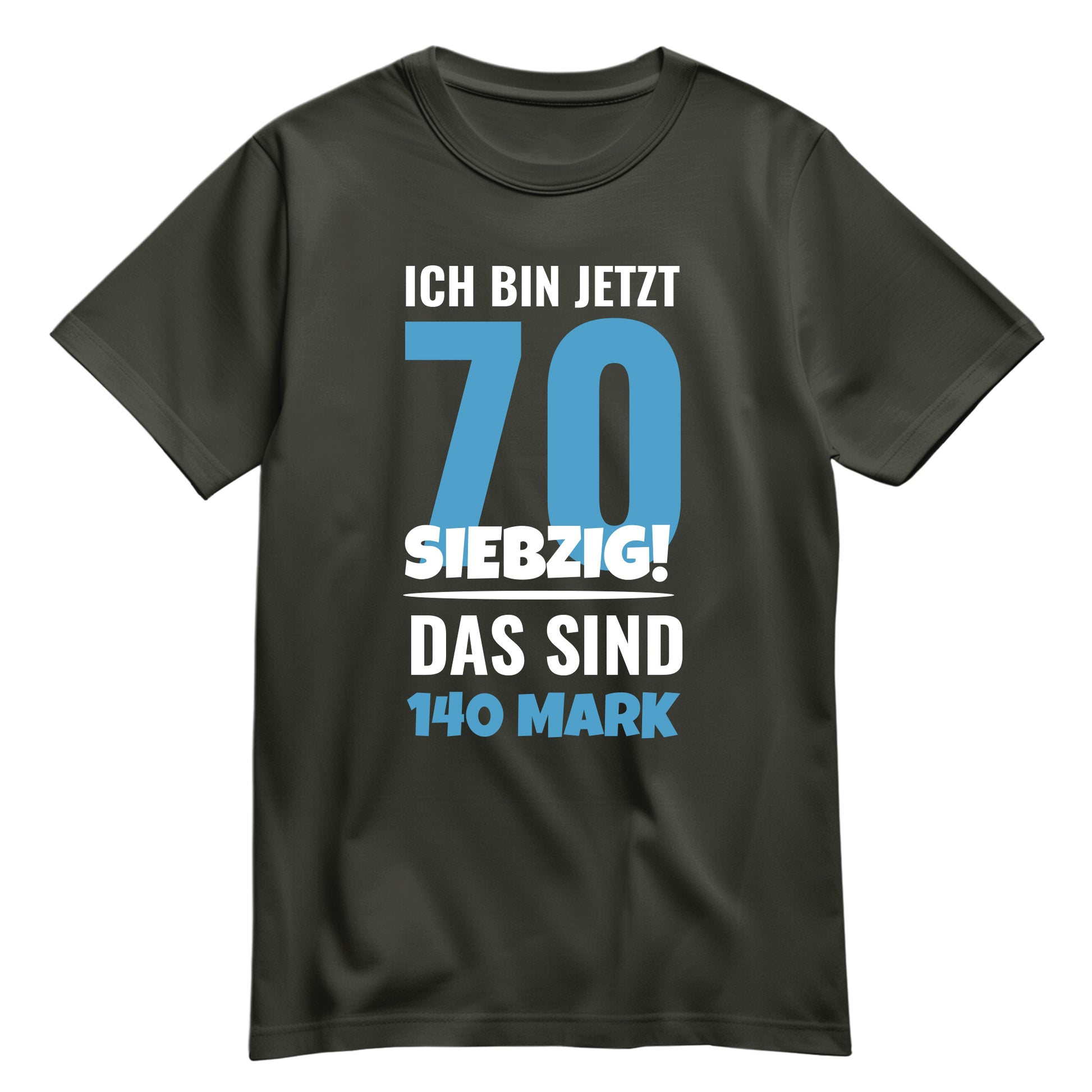 Ich bin jetzt 70 das sind 140 Mark - Geburtstag Shirt Khaki - FULiMA®