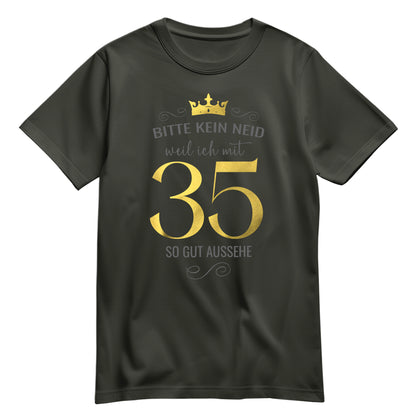 Bitte kein Neid weil ich mit 35 so gut aussehe - Krone - Geburtstag Shirt