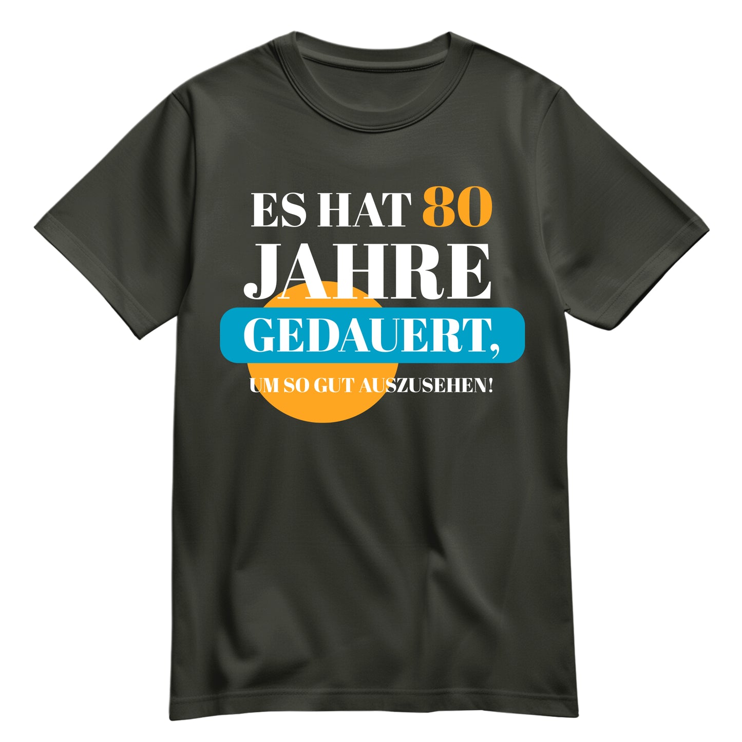 Es hat 80 Jahre gedauert um so gut auszusehen - Geburtstag Shirt Khaki - FULiMA®