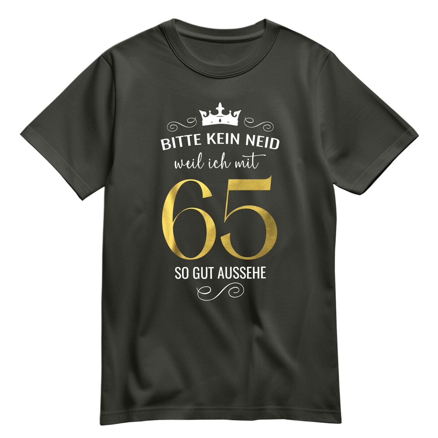 Bitte kein Neid weil ich mit 65 so gut aussehe - Krone - Geburtstag Shirt Khaki - FULiMA®