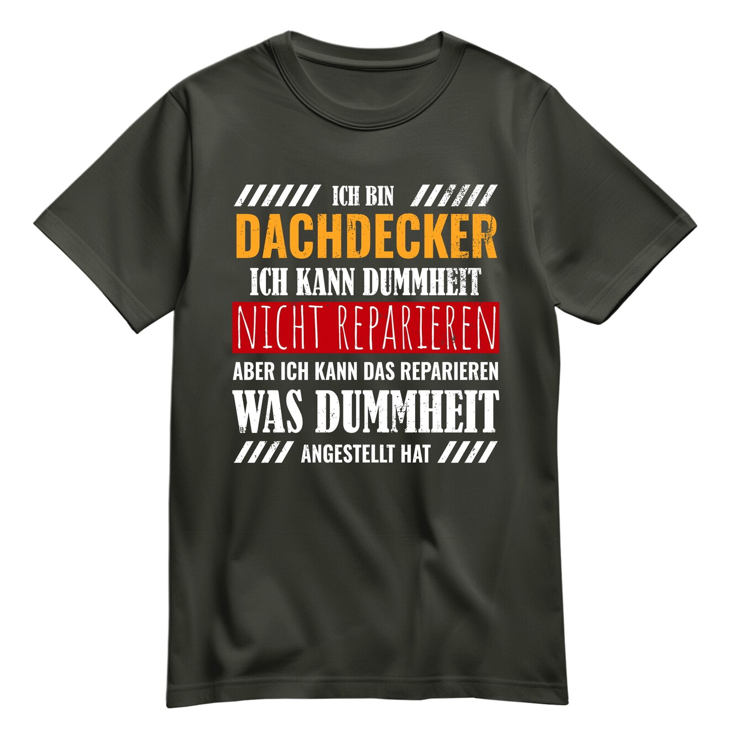 Ich bin Dachdecker ich kann Dummheit nicht reparieren - Shirt Khaki - FULiMA®