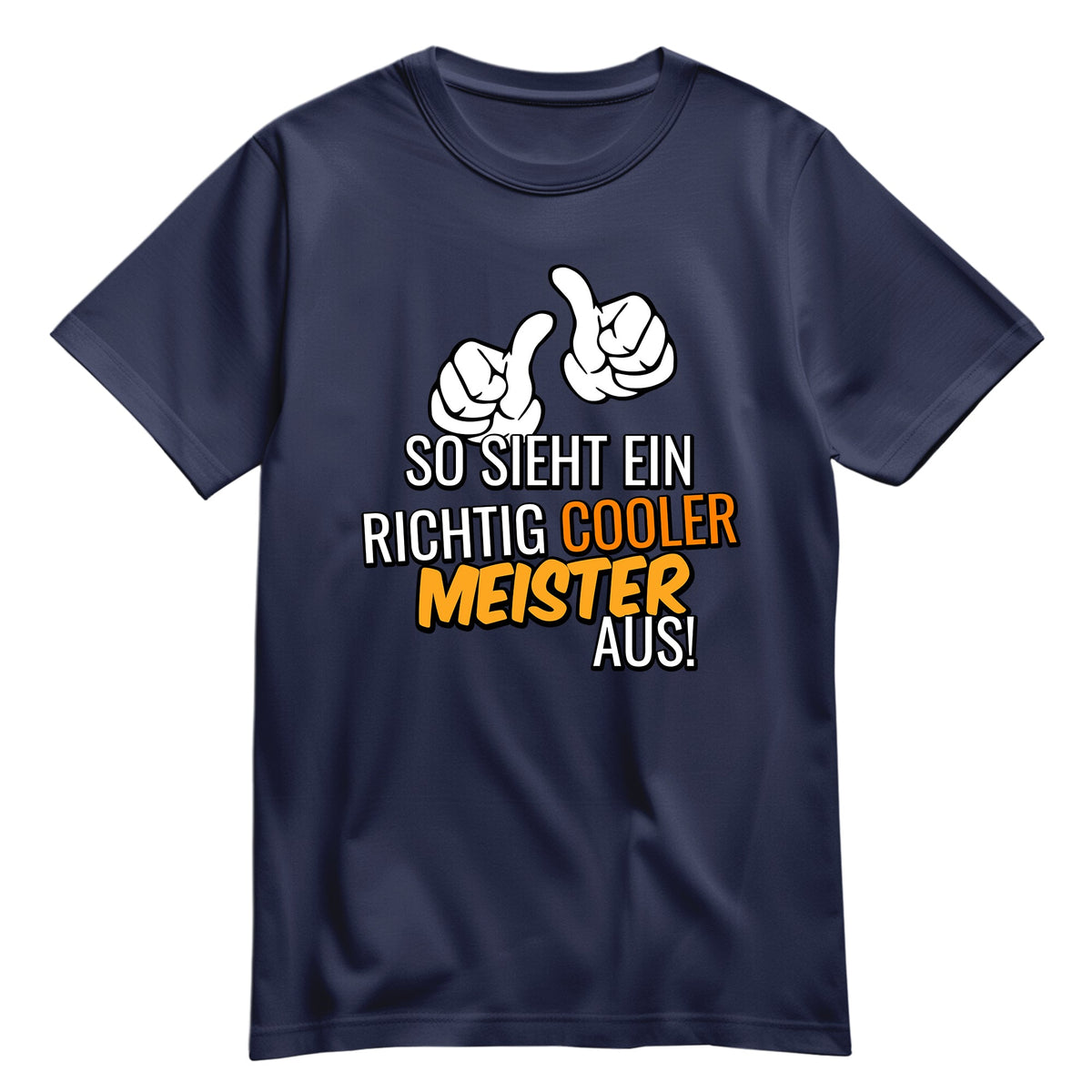 So sieht ein richtig cooler Meister aus - Shirt Navy - FULiMA®